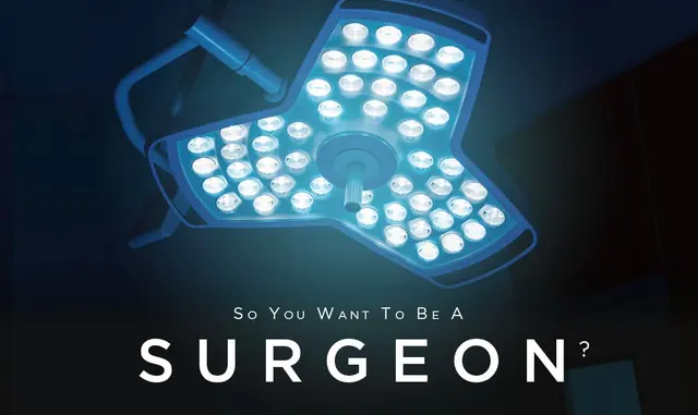 So You Want To Be A Surgeon?